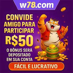 w78.com Indique amigos para receber um bônus